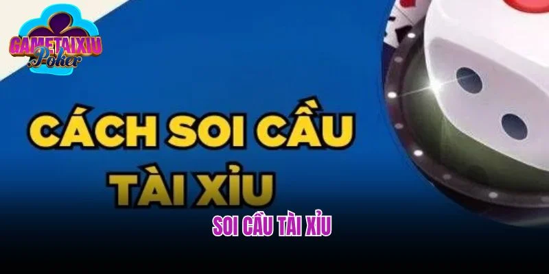 Chia Sẻ 5+ Phương Pháp Soi Cầu Tài Xỉu Hiệu Quả 