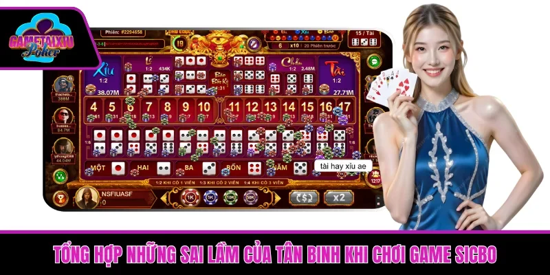 Tổng hợp những sai lầm của tân binh khi chơi game Sicbo